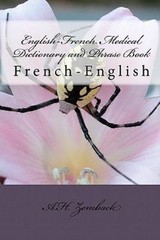 English-French Medical Dictionary and Phrase Book: French-English (English and F