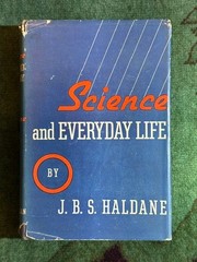 SCIENCE AND EVERYDAY LIFE by J.B.S. Haldane – 1st (First) US Ed., 1940