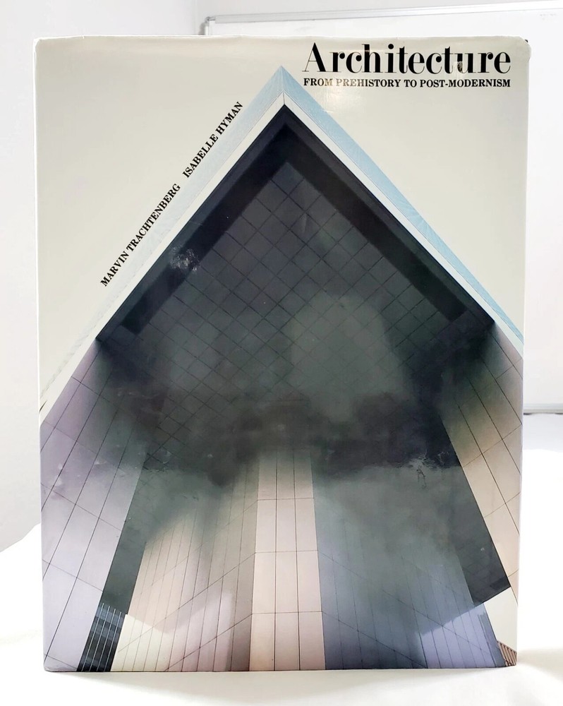 Architecture : From Pre-History to Post-Modernism by Marvin Trachtenberg and…