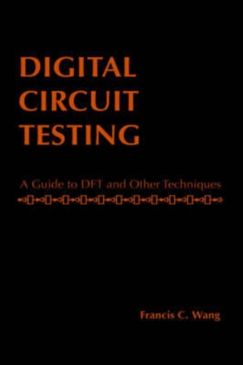Digital Circuit Testing : A Guide to DFT and Other Techniques Fra