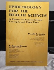 EPIDEMIOLOGY FOR THE HEALTH SCIENCES: A PRIMER ON By Donald F. Austin & S. VG