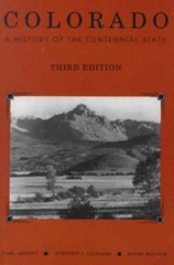 Colorado : A History of the Centennial State by Carl Abbott