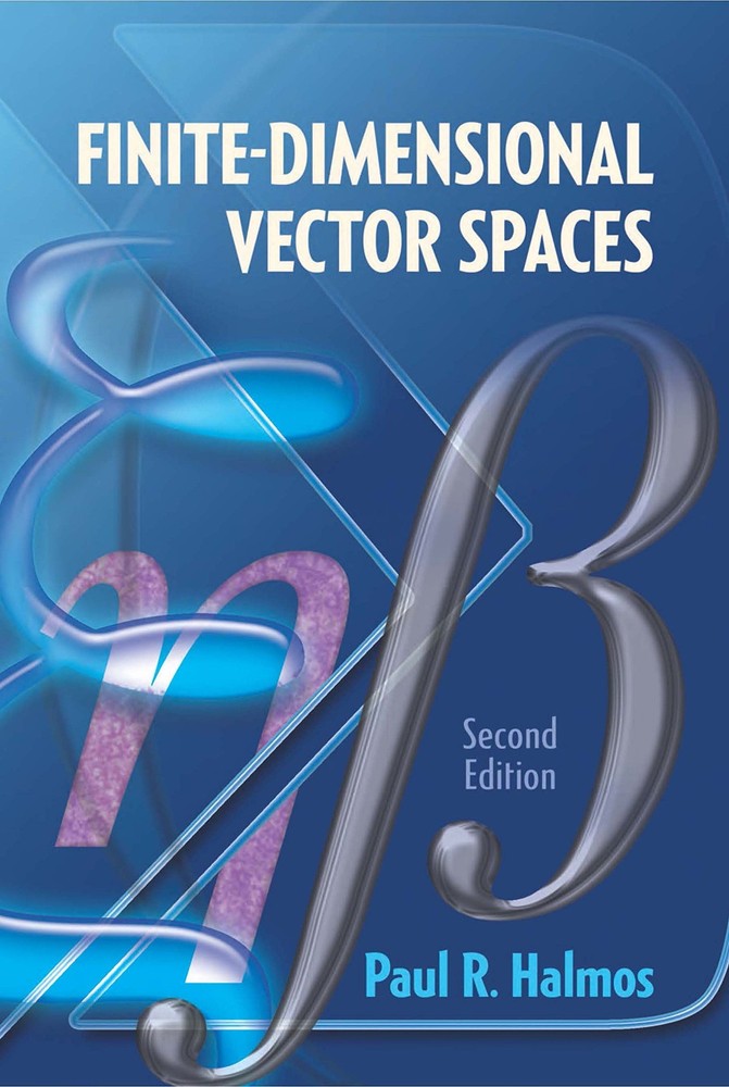 Finite-Dimensional Vector Spaces: Second Edition by Paul R. Halmos