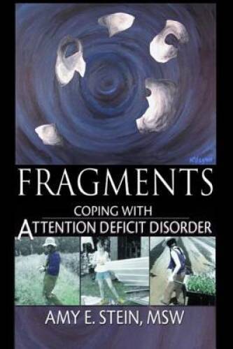 Fragments: Coping with Attention Deficit Disorder – Paperback – NEW