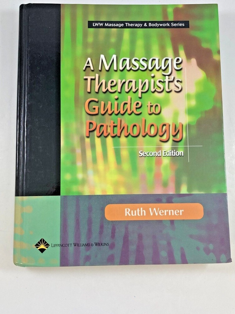 A Massage Therapist’s Guide to Pathology – Hardcover By Werner, Ruth – GOOD