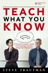 Teach What You Know: A Practical Leader’s Gu- 9780137143689, Trautman, paperback