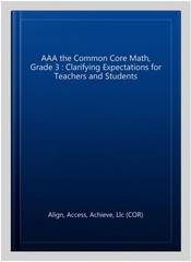 AAA the Common Core Math, Grade 3 : Clarifying Expectations for Teachers and …