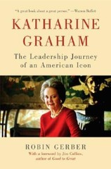Katharine Graham: The Leadership Journey of an American Icon – VERY GOOD