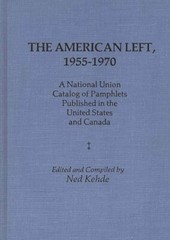 The American Left, 1955-1970: A National Union Catalog Of Pamphlets Publish…
