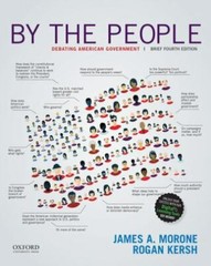 By the People : Debating American Government, Brief Edition by James A. Morone