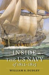 Inside the US Navy of 1812-1815, Hardcover by Dudley, William S., Like New Us…