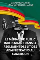 Le mdiateur public indpendant dans le rglement des litiges administratifs au Cam