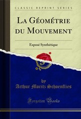 La Géométrie du Mouvement: Exposé Synthétique (Classic Reprint)