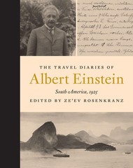 The Travel Diaries of Albert Einstein: South America, 1925 – Einstein, Alber…