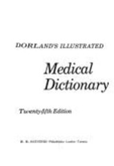 Dorland’s Illustrated Medical Dictionary by W A Newman Dorland: Used