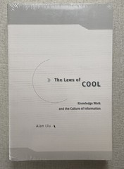 The Laws of Cool: Knowledge Work and the Culture of Information – Alan Liu -NEW