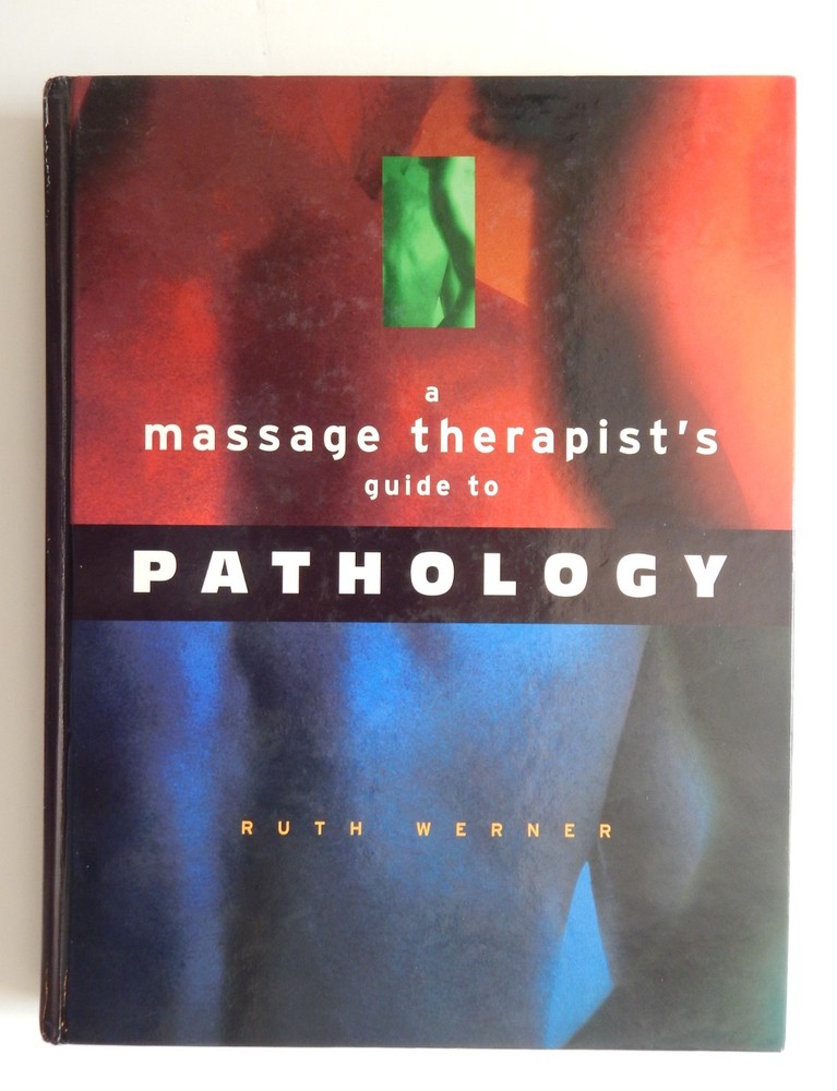 Massage Therapist’s Guide to Pathology A Werner diagnosis diseases conditions HC