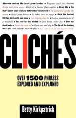 Cliches: Over 1500 Phrases Explored and Explained – Paperback – GOOD