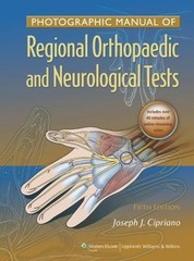 Photographic Manual of Regional Orthopaedic and Neurologic Tests, Cipriano DC, J