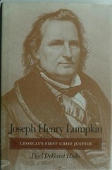 JOSEPH HENRY LUMPKIN – GEORGIA’S FIRST CHIEF JUSTICE, 2002 BOOK ***SIGNED***