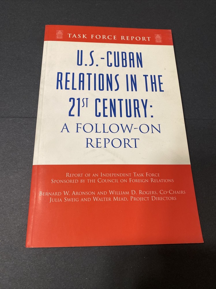 U.S.-CUBAN RELATIONS IN THE 21ST CENTURY: A FOLLOW-ON By William D Rogers