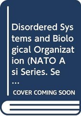 DISORDERED SYSTEMS AND BIOLOGICAL ORGANIZATION (NATO ASI By E. Bienenstock Mint