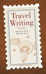 Travel Writing: See the World. Sell the Story. by O’Neil, L. Peat