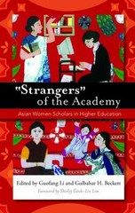 Strangers of the Academy : Asian Women Scholars in Higher Educati