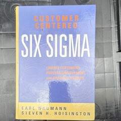 Customer Centered Six Sigma Hardcover Naumann Hoisington ASQ Quality Press
