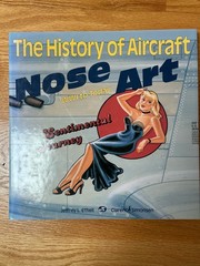 The History of Aircraft Nose Art Hardcover By C. Simonsen and Jeffrey L. Ethell