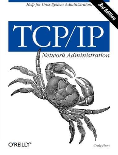 TCP/IP Network Administration (3rd Edition; O’Reilly Networking) – GOOD