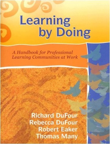 LEARNING BY DOING: A HANDBOOK FOR PROFESSIONAL LEARNING By Richard Dufour NEW