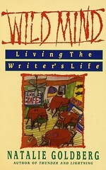 Wild Mind: Living the Writer’s Life by Goldberg, Natalie