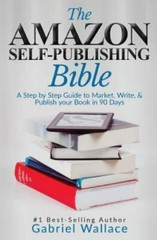 The Amazon Self-Publishing Bible: A Step-By-Step Guide to Market, Write & Pub…