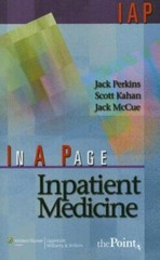 In a Page Ser.: Inpatient Medicine by Scott Kahan, Jack Perkins and Jack D. McCu
