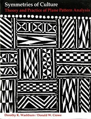 SYMMETRIES OF CULTURE: THEORY AND PRACTICE OF PLANE By Dorothy K. Washburn NEW