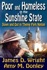 Poor and Homeless in the Sunshine State : Down and Out in Theme Park Nation, …