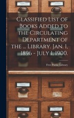 Classified List Of Books Added To The Circulating Department Of The Lib…