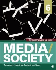 Media/Society : Technology, Industries, Content, and Users, Paperback by Crot…
