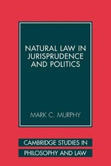 Natural Law in Jurisprudence and Politics by Mark C. Murphy (English) Paperback