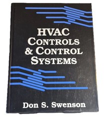 HVAC CONTROLS AND CONTROL SYSTEMS By S. Don Swenson 1994 Hardback