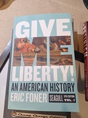 Give Me Liberty! : An American History by Eric Foner (2019, Trade Paperback)