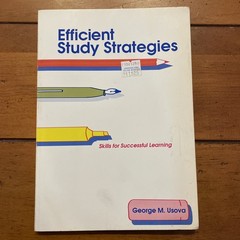 EFFICIENT STUDY STRATEGIES: Skills for Successful Learning By George M. Usova