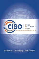 Ciso Desk Reference Guide: A Practical Guide for Cisos by Bill Bonney: Used