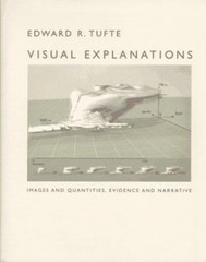 Visual Explanations : Images and Quantities, Evidence and Narrati