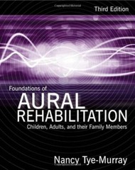 Foundations Of Aural Rehabilitation by Nancy Tye-Murray