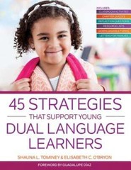 45 Strategies That Support Young Dual Language Learners by Shauna L. Tominey