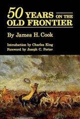 Fifty Years on the Old Frontier: As – Paperback, by Cook James H. – Very Good