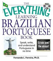 The Everything Learning Brazilian Portuguese Book: Speak, Write, and Unde – GOOD