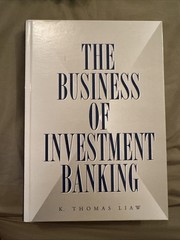 The Business of Investment Banking K Thomas Liaw Hardcover